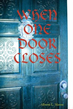 WHEN ONE DOOR CLOSES - Mason, Alberta L.