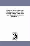 Kansas: Its Interior and Exterior Life. Including a Full View of Its Settlement, Political History, Social Life, Climate, Soil - Robinson, Sara Tappan Lawrence; Robinson, Sarah Tappan Doolittle (Lawren