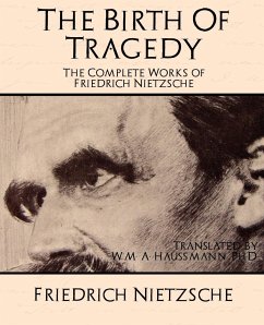 The Complete Works of Friedrich Nietzsche - Friedrich, Nietzsche