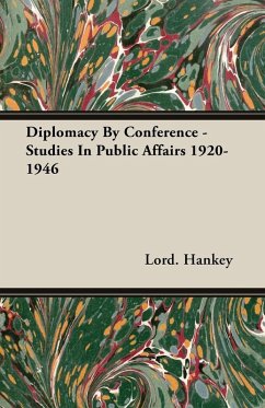 Cover Diplomacy By Conference - Studies In Public Affairs 1920-1946