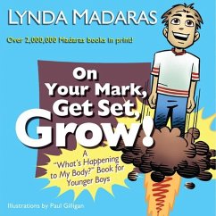 On Your Mark, Get Set, Grow! - Madaras, Lynda; Gilligan, Paul