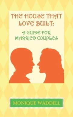 The House That Love Built: A Guide for Married Couples - Waddell, Monique