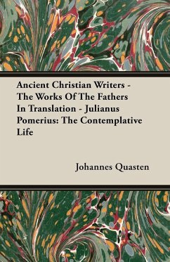 Ancient Christian Writers - The Works Of The Fathers In Translation - Julianus Pomerius - Quasten, Johannes
