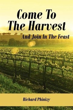 Come To The Harvest: And Join In The Feast