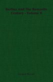 Berlioz And The Romantic Century - Volume Ii