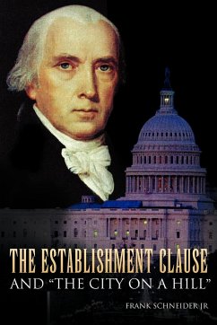 The Establishment Clause and ''The City on a Hill'' - Schneider, Frank Jr.