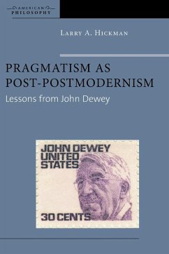 Pragmatism as Post-Postmodernism - Hickman, Larry A.