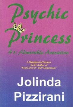 Psychic Princess: #1: Admirable Advocation - Pizzirani, Jolinda