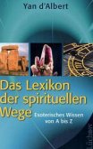 Das Lexikon der spirituellen Wege Das Lexikon der spirituellen Wege