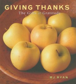 Giving Thanks: The Gifts of Gratitude - Ryan, M. J.