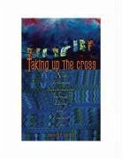 Taking Up the Cross - Reid, Barbara E