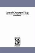 Lectures On Temperance... With An introduction by Taylor Lewis...Ed. by Amasa Mccoy... - Nott, Eliphalet