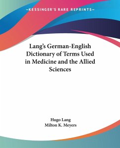 Lang's German-English Dictionary of Terms Used in Medicine and the Allied Sciences - Lang, Hugo