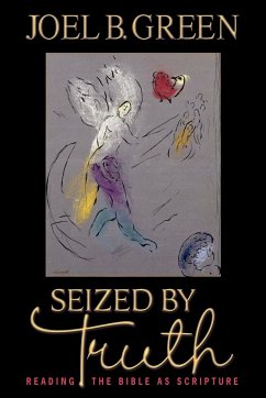 Seized by Truth - Green, Joel B.