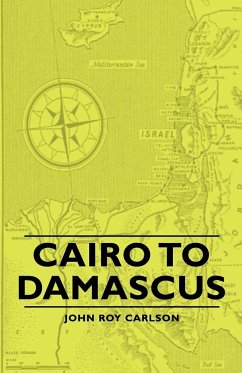 Cairo to Damascus - Carlson, John Roy