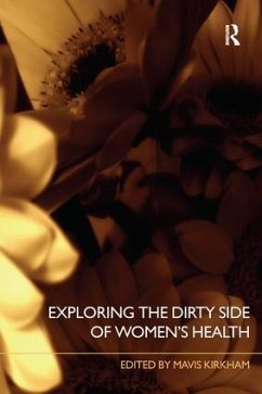 Exploring the Dirty Side of Women's Health - Kirkham, Mavis (ed.)