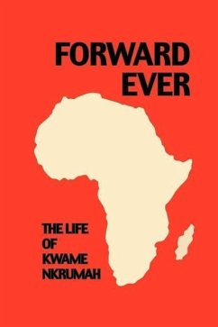Forward Ever. Kwame Nkrumah - Milne, June