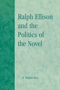 Ralph Ellison and the Politics of the Novel - Rice, William H.