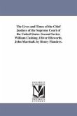 The Lives and Times of the Chief Justices of the Supreme Court of the United States. Second Series: William Cushing, Oliver Ellsworth, John Marshall.