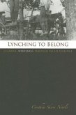Lynching to Belong: Claiming Whiteness Through Racial Violence