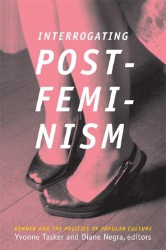 Interrogating Postfeminism - Tasker, Yvonne / Negra, Diane