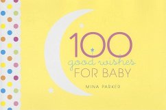 100 Good Wishes for Baby - Parker, Mina