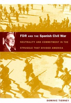 FDR and the Spanish Civil War - Tierney, Dominic