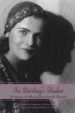 In Quisling's Shadow: The Memoirs of Vidkun Quisling's First Wife, Alexandra - Yourieff, Alexandra Andreevna Voronine; Yourieff, George; Seaver, Kristen A.