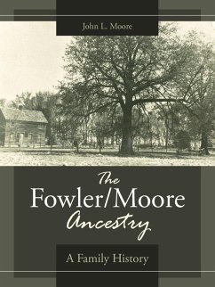 The Fowler/Moore Ancestry - Moore, John L.