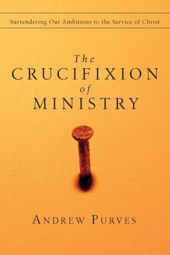 The Crucifixion of Ministry - Purves, Andrew