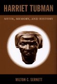 Harriet Tubman: Myth, Memory, and History