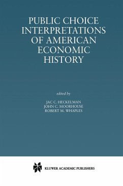 Public Choice Interpretations of American Economic History - Heckelman, Jac C.;Moorhouse, John C.;Whaples, Robert M.