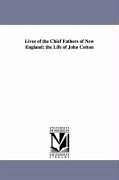 Lives of the Chief Fathers of New England: the Life of John Cotton - M'Clure, A. W.
