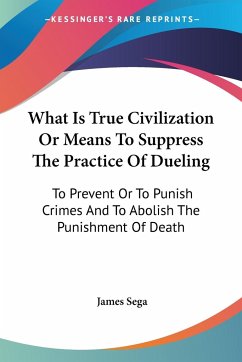 What Is True Civilization Or Means To Suppress The Practice Of Dueling