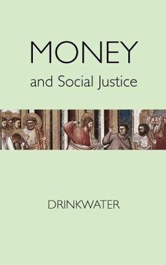Money and Social Justice - Drinkwater, F H