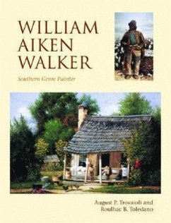 William Aiken Walker: Southern Genre Painter - Toledano, Roulhac; Trovaioli, August
