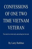 Confessions of One Two Time Vietnam Veteran