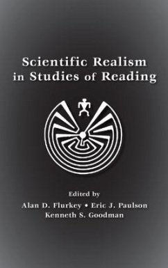 Scientific Realism in Studies of Reading - Flurkey, Alan / Goodman, Kenneth / Paulson, Eric (eds.)