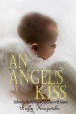An Angel's Kiss Embracing the Spirit of a Child Born with Cancer