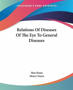 Relations Of Diseases Of The Eye To General Diseases - Knies, Max