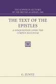 The Text of the Epistles: A Disquisition Upon the Corpus Paulinum: The Schweich Lectures of the British Academy, 1946