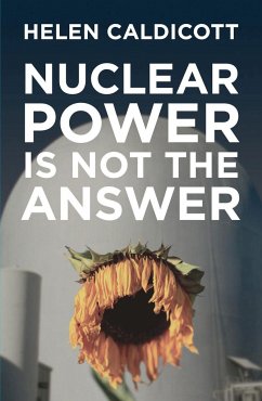 Nuclear Power Is Not the Answer - Caldicott, Helen