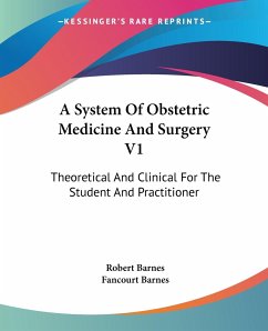 A System Of Obstetric Medicine And Surgery V1 - Barnes, Robert; Barnes, Fancourt