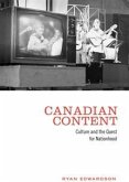Canadian Content: Culture and the Quest for Nationhood