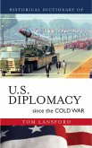 Historical Dictionary of U.S. Diplomacy Since the Cold War