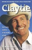 Claytie: The Roller-Coaster Life of a Texas Wildcatter