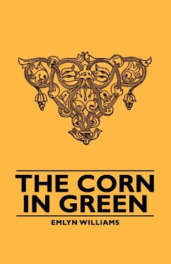 The Corn in Green - Williams, Emlyn