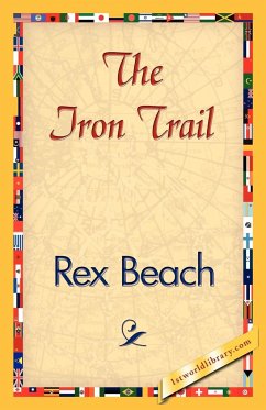 The Iron Trail - Rex Beach, Beach; Rex Beach