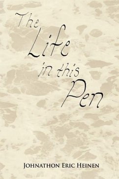 The Life In This Pen - Heinen, Johnathon Eric