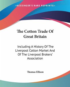 The Cotton Trade Of Great Britain - Ellison, Thomas